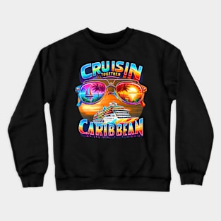 Caribbean Cruise Adventure Family Making Memories At Sea Crewneck Sweatshirt